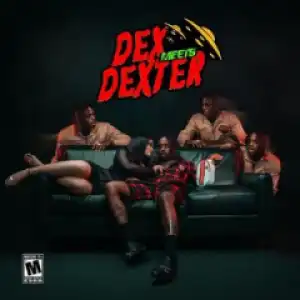 Dex Meets Dexter BY Famous Dex